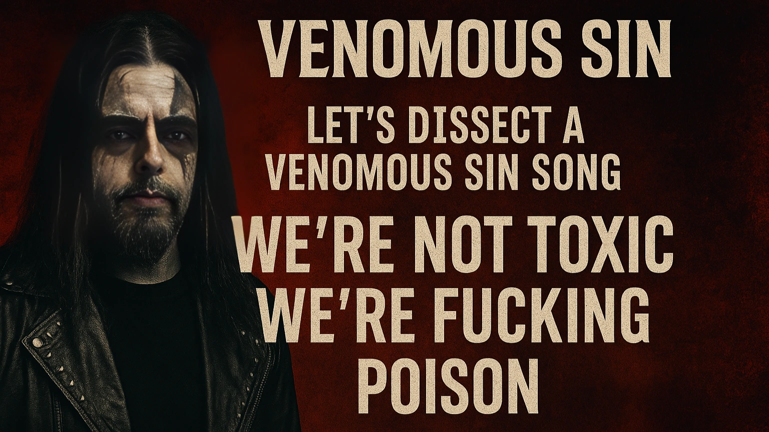 Venomous Sin with corpse paint and long black hair, alongside bold text: 'Let’s Dissect a Venomous Sin Song